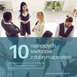 TOP 10 najlepszych smartfonów z dobrym aparatem